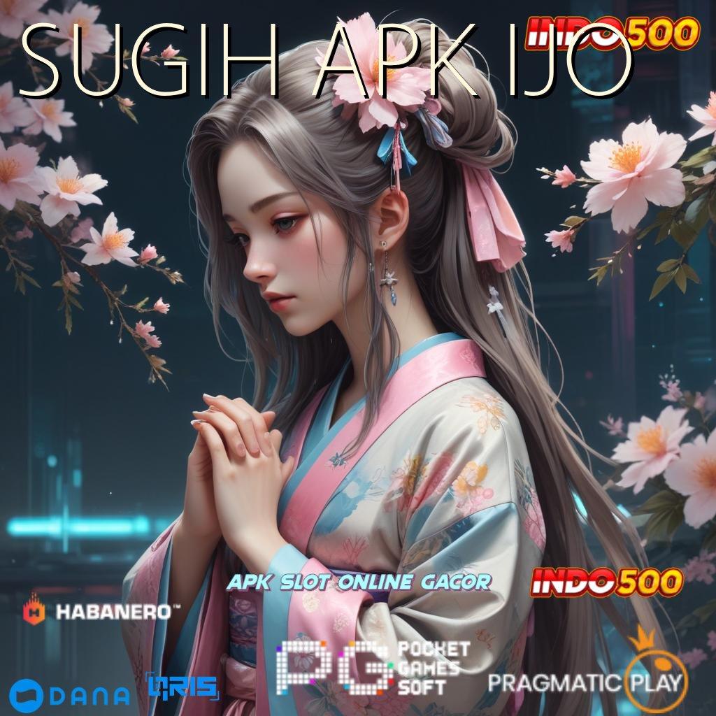 SUGIH APK IJO tekad untuk menang