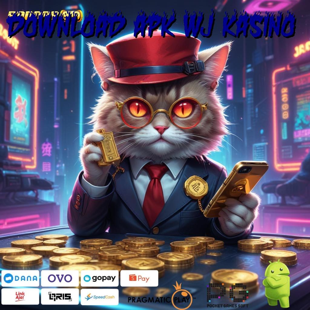 DOWNLOAD APK WJ KASINO @ Kocok Peluang Download Apk Maxwin Slot Terbaru Android Gratis