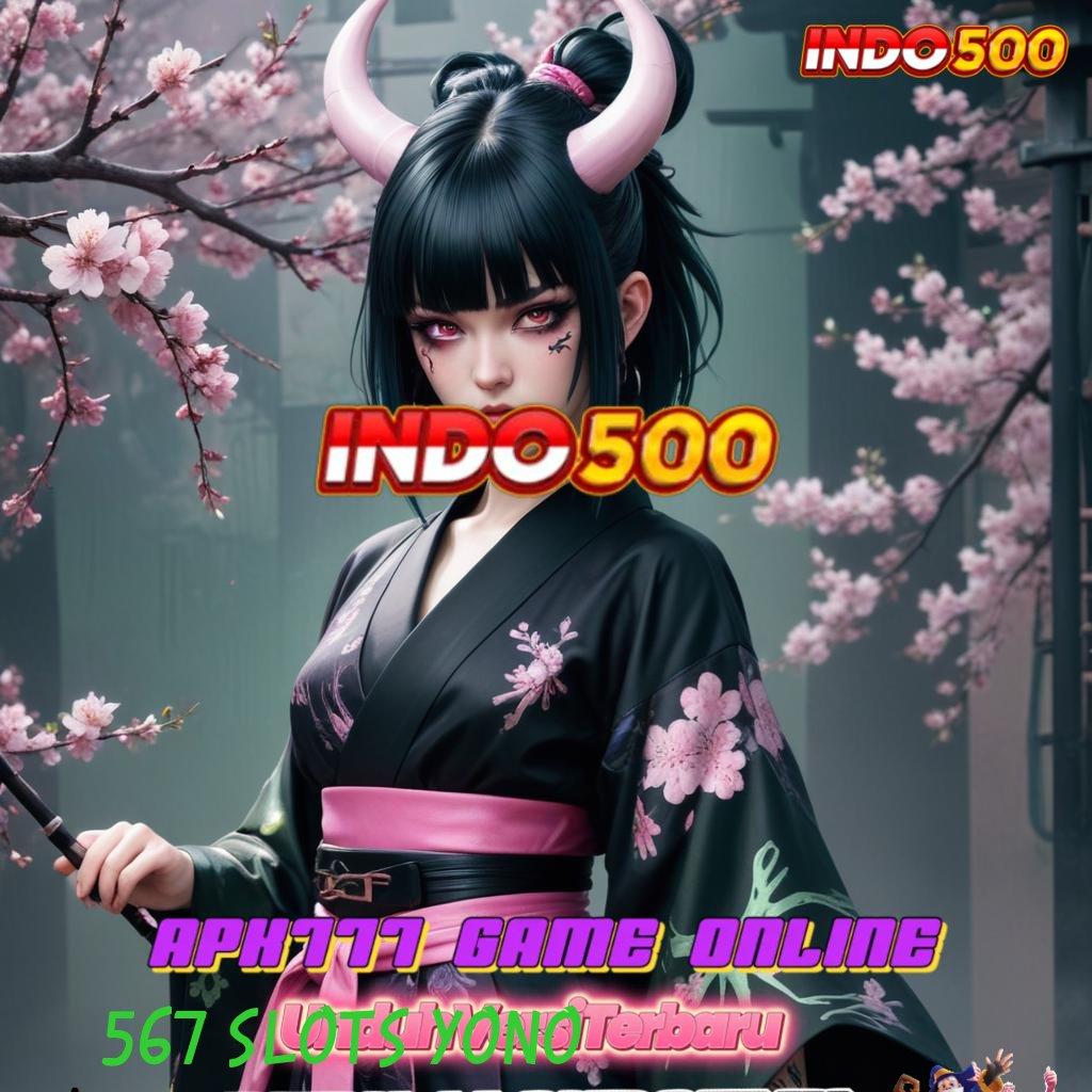 567 SLOTS YONO ➳ Langsung Depo Spin Gacor Saldo Anda Akan Tertawa