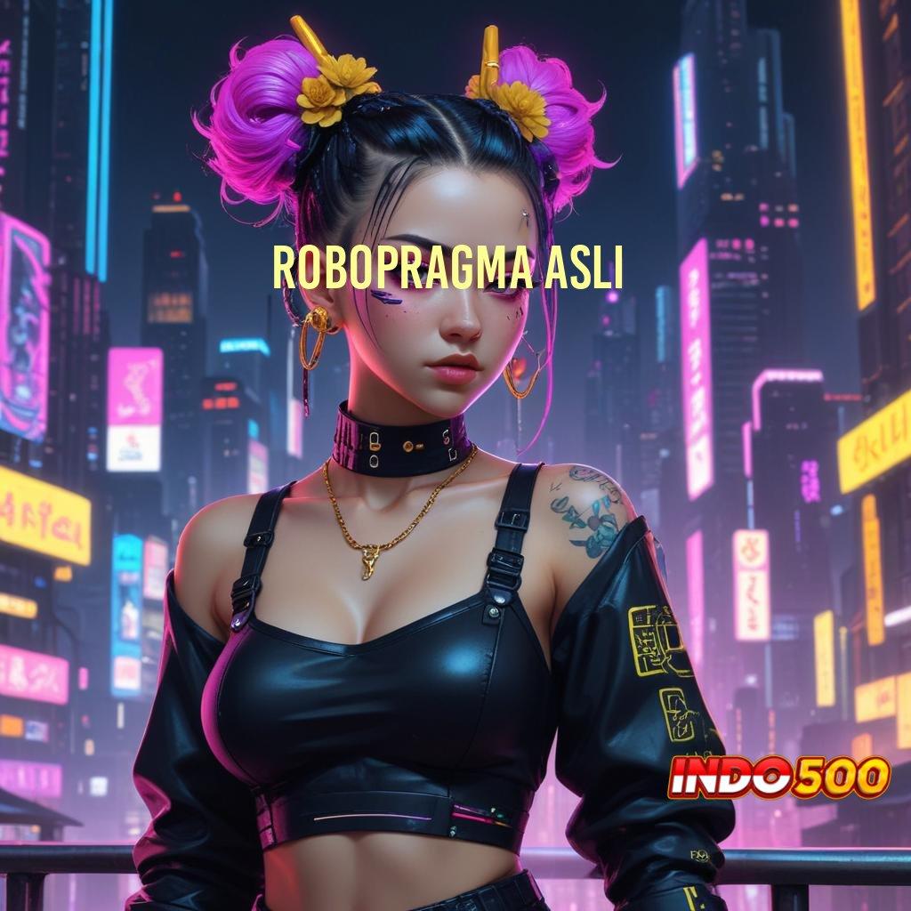 ROBOPRAGMA ASLI → Raih Jackpot Tanpa Batas dengan Sistem Unggul