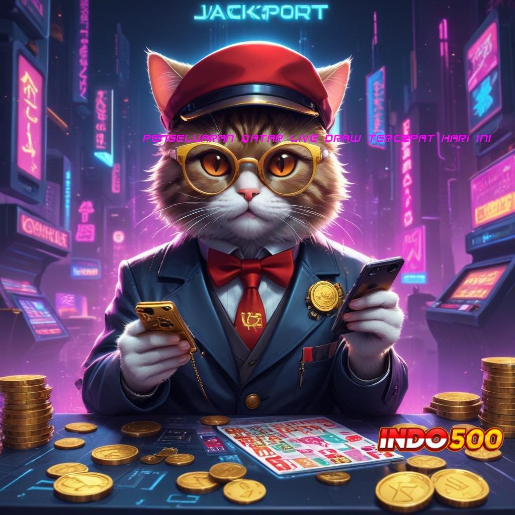 PENGELUARAN QATAR LIVE DRAW TERCEPAT HARI INI Game Slot Baru Langsung Gacor Instan