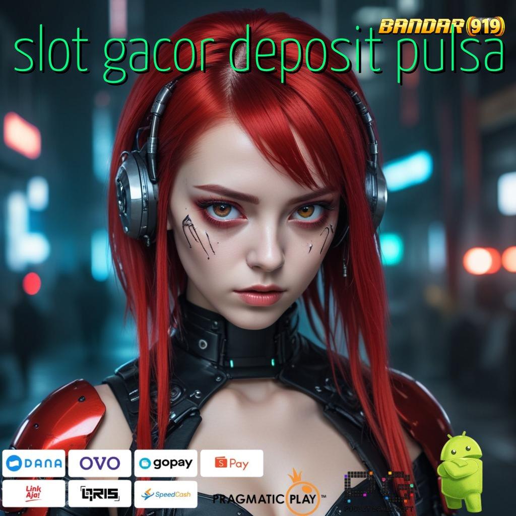 SLOT GACOR DEPOSIT PULSA : Unduh Game Slot Versi 2025! Kesempatan Maxwin Lebih Besar!