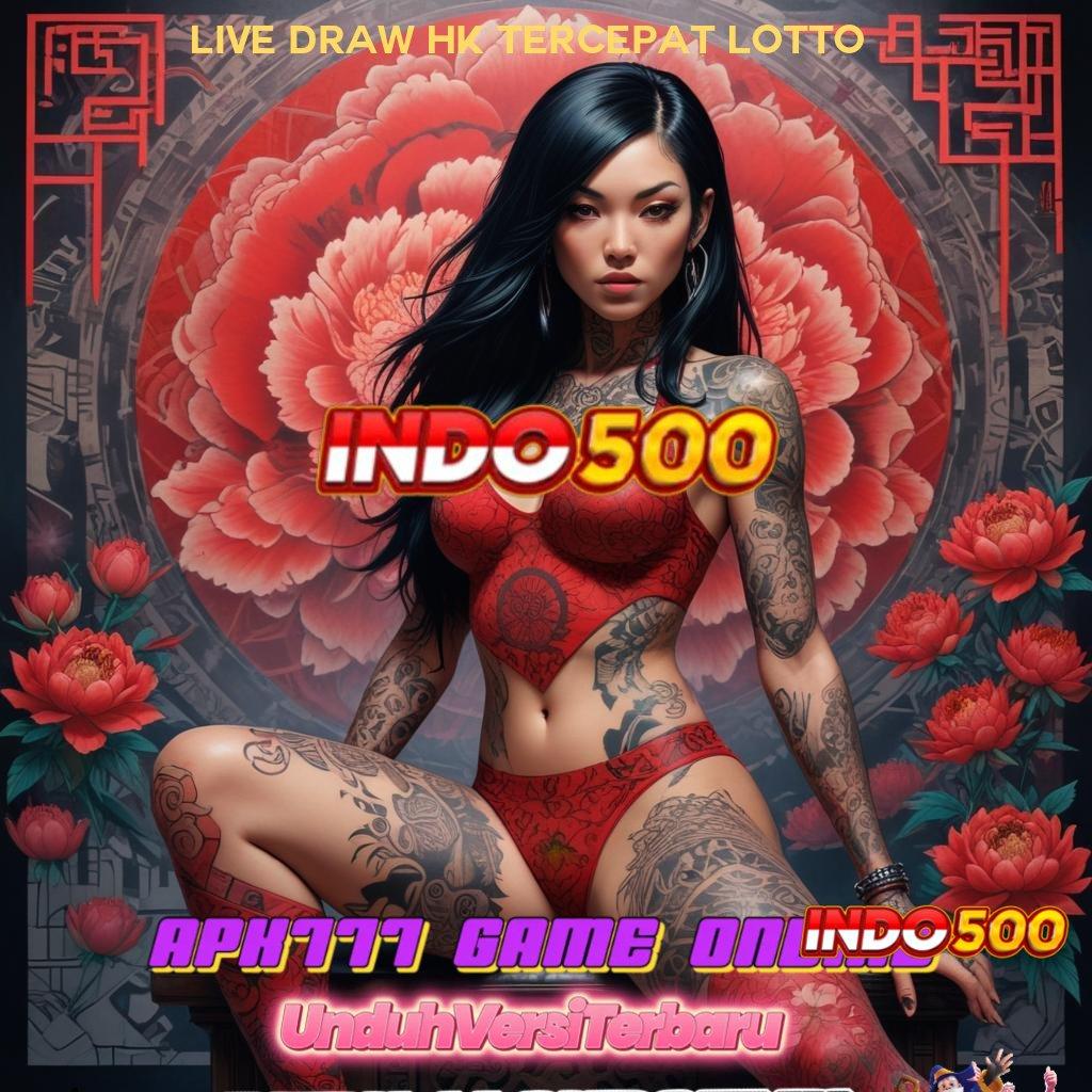 LIVE DRAW HK TERCEPAT LOTTO ⇏ Berjalan Dengan Baik Jackpot Langsung Gampang