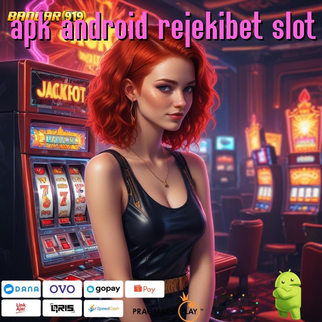 APK ANDROID REJEKIBET SLOT | Bonus Besar APK Android iOS Infrastruktur