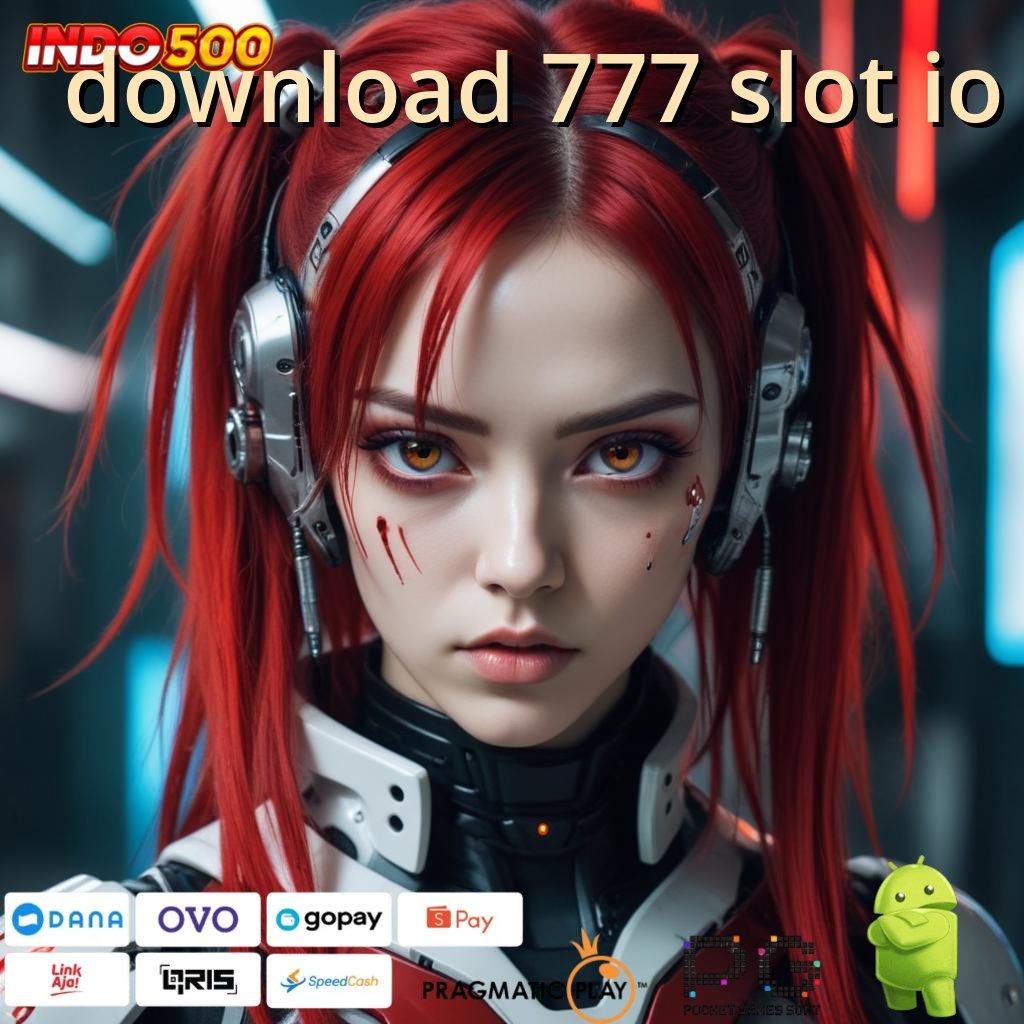 DOWNLOAD 777 SLOT IO Evaluasi Akun Baru Unggulan