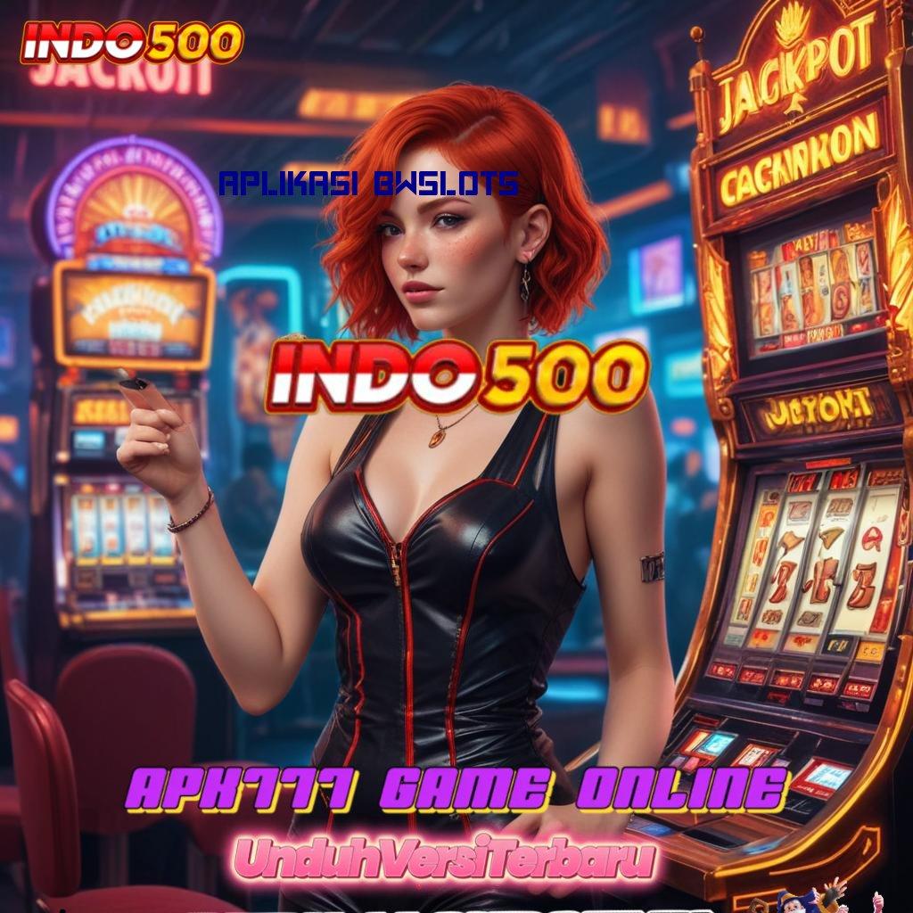 APLIKASI BWSLOTS Pendanaan Lestari APK Slot Uang Tunai untuk Pemain Serius