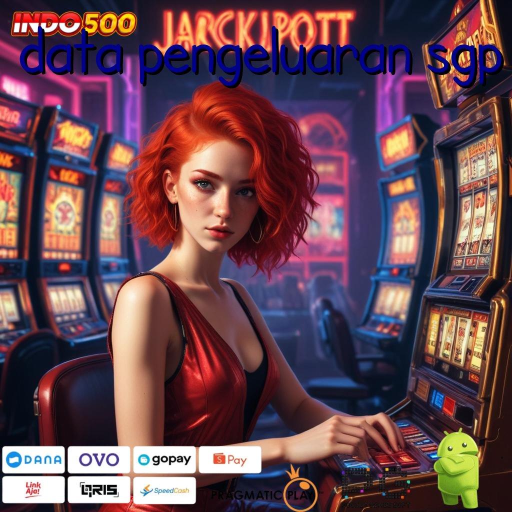 DATA PENGELUARAN SGP Versi Baru Spin Jackpot Cepat