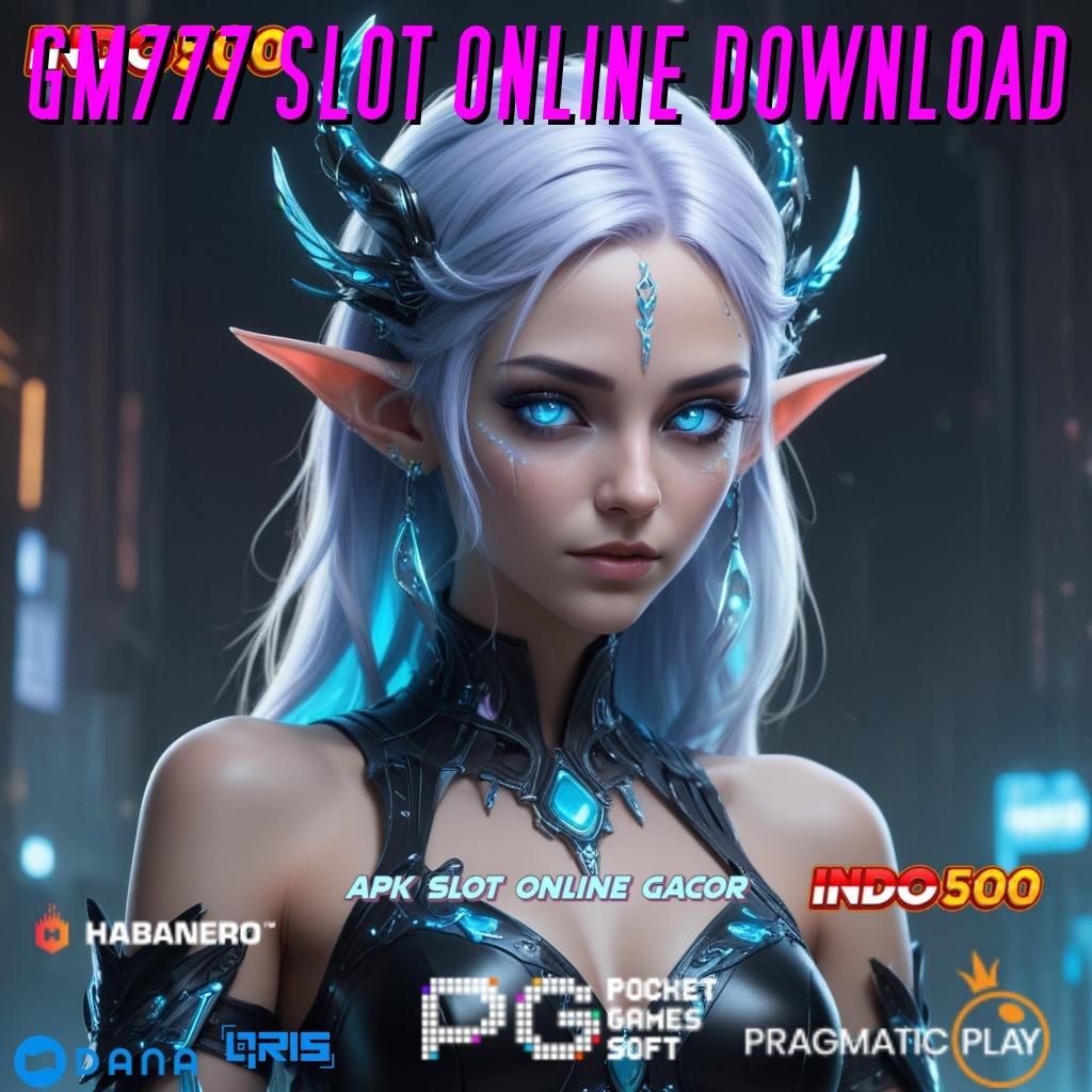 GM777 SLOT ONLINE DOWNLOAD ➳ Kesempatan Baru di Dunia Slot Tanpa Potongan