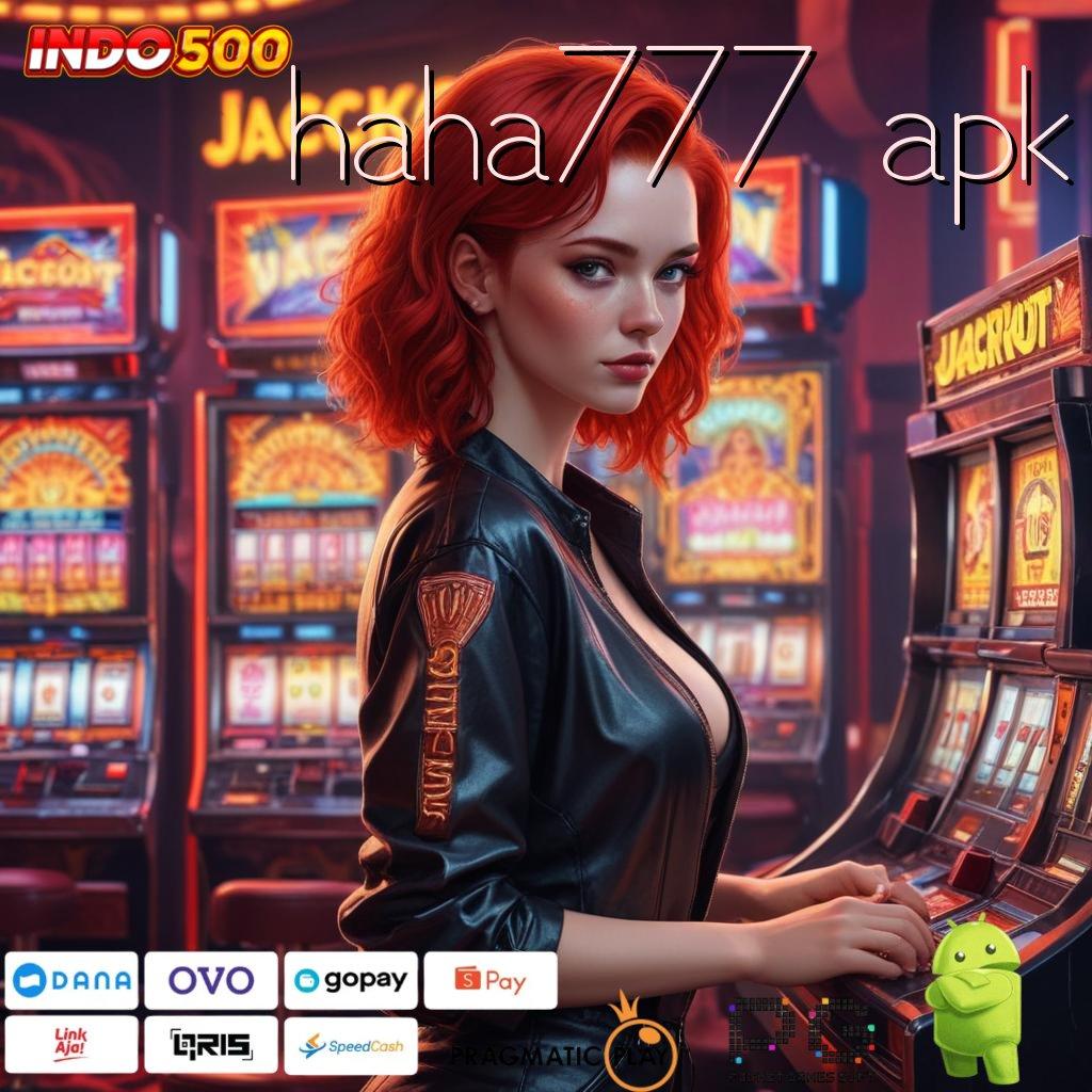 HAHA777 APK situs slot gacor garansi kekalahan 100 menjanjikan hasil yakin dalam setiap langkah