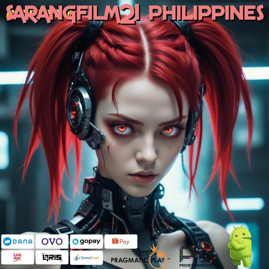 SARANGFILM21 PHILIPPINES , demo slot playstar rute rezeki terjamin