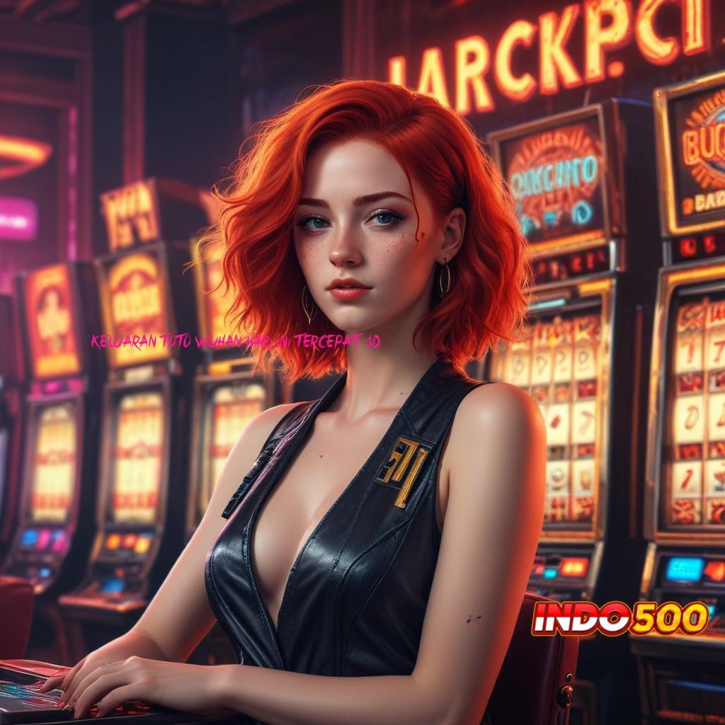 KELUARAN TOTO WUHAN HARI INI TERCEPAT 4D ✷ Unduh APK Demo Slot Gacor