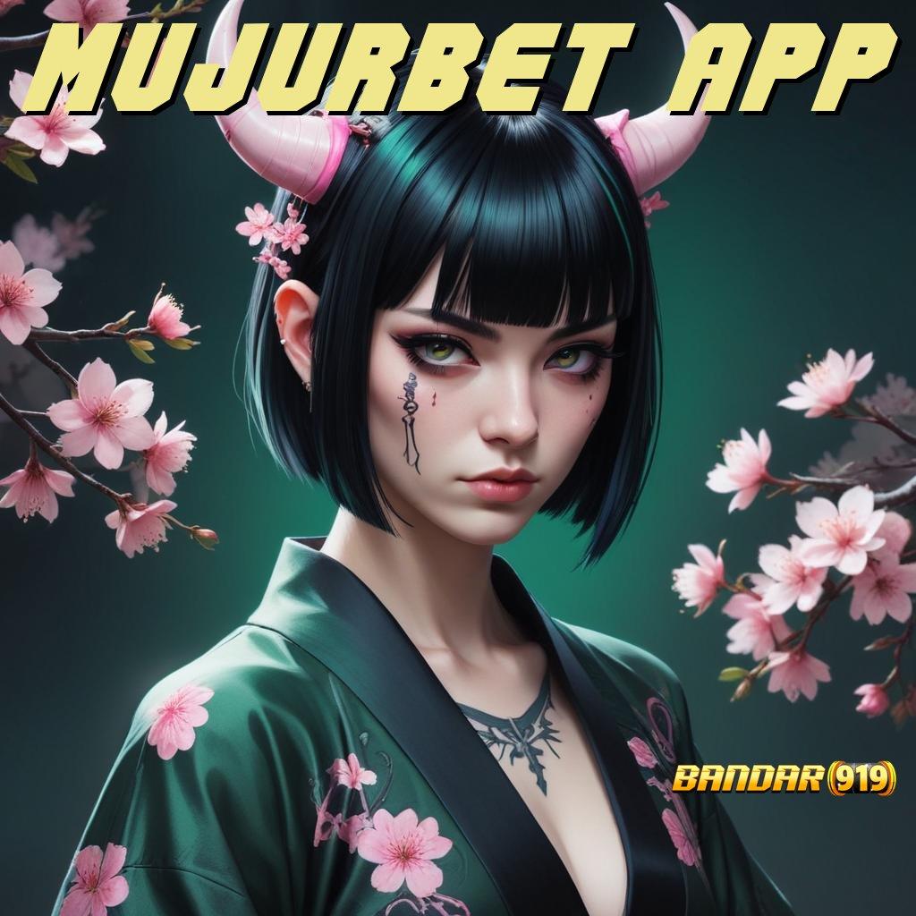 MUJURBET APP : Proses Mudah Permainan Yang Cocok Digunakan