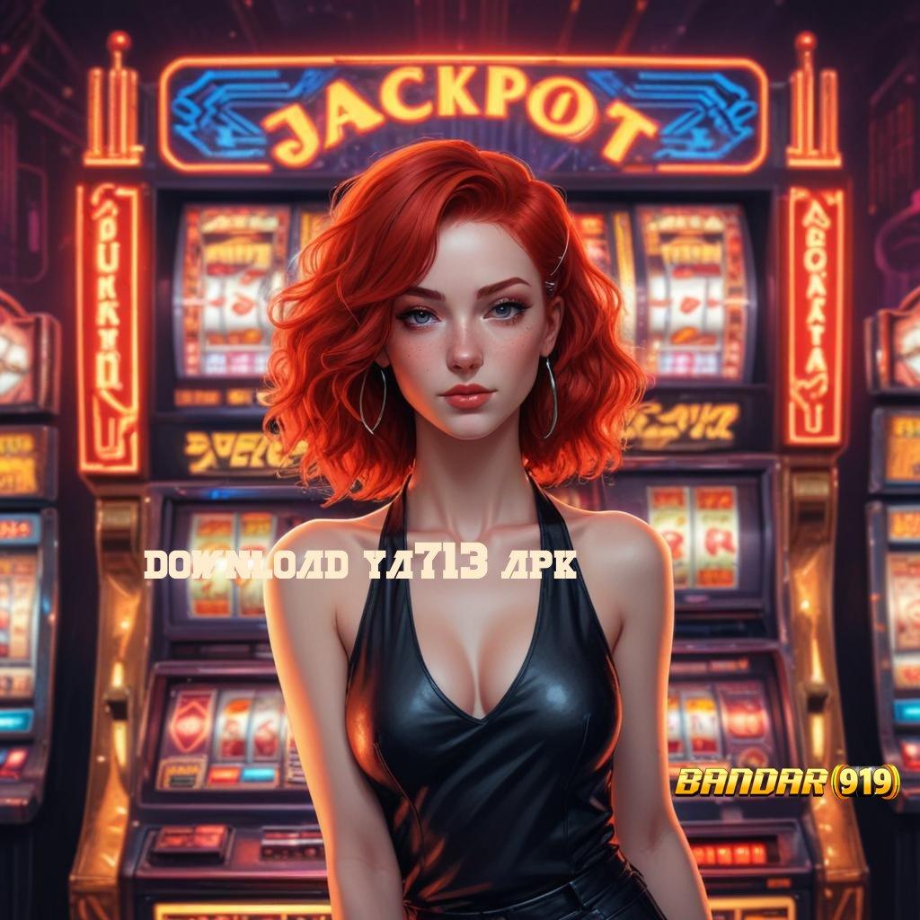 DOWNLOAD YA713 APK 💥 Langkah Praktis Menuju Jackpot Dengan Depo Pulsa