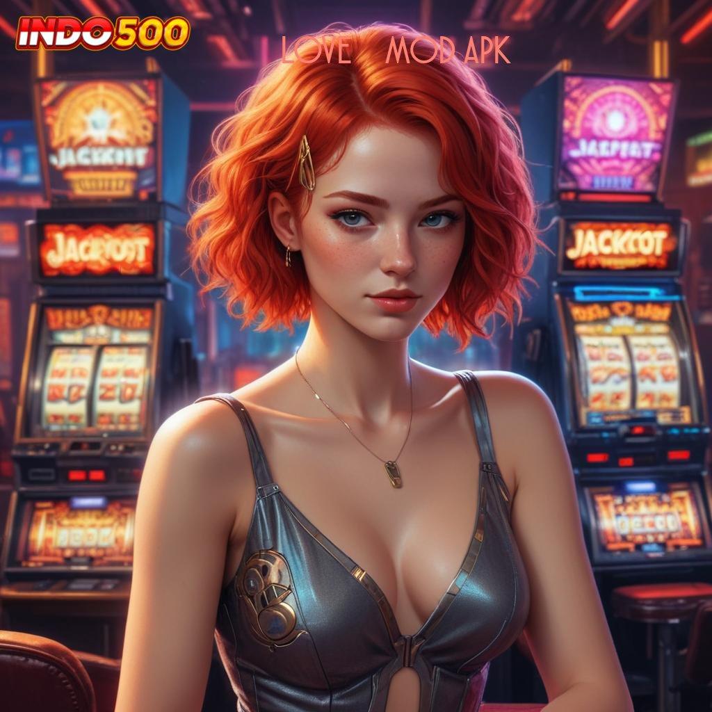 LOVE678 MOD APK 💫 Unduh Slot Baru Dengan Pendekatan Praktis