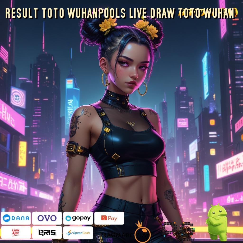 RESULT TOTO WUHANPOOLS LIVE DRAW TOTO WUHAN | fresh komplit member kaya bri (Versi New)