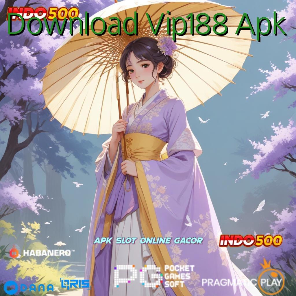 Download Vip188 Apk