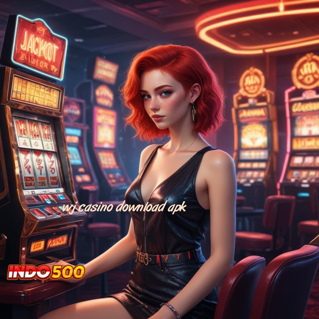 WJ CASINO DOWNLOAD APK Keberhasilan Tanpa Celah