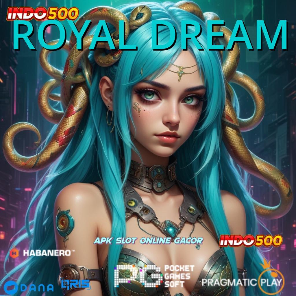 ROYAL DREAM 🐉 Baru Peluang Pasang Apk Android Gratis