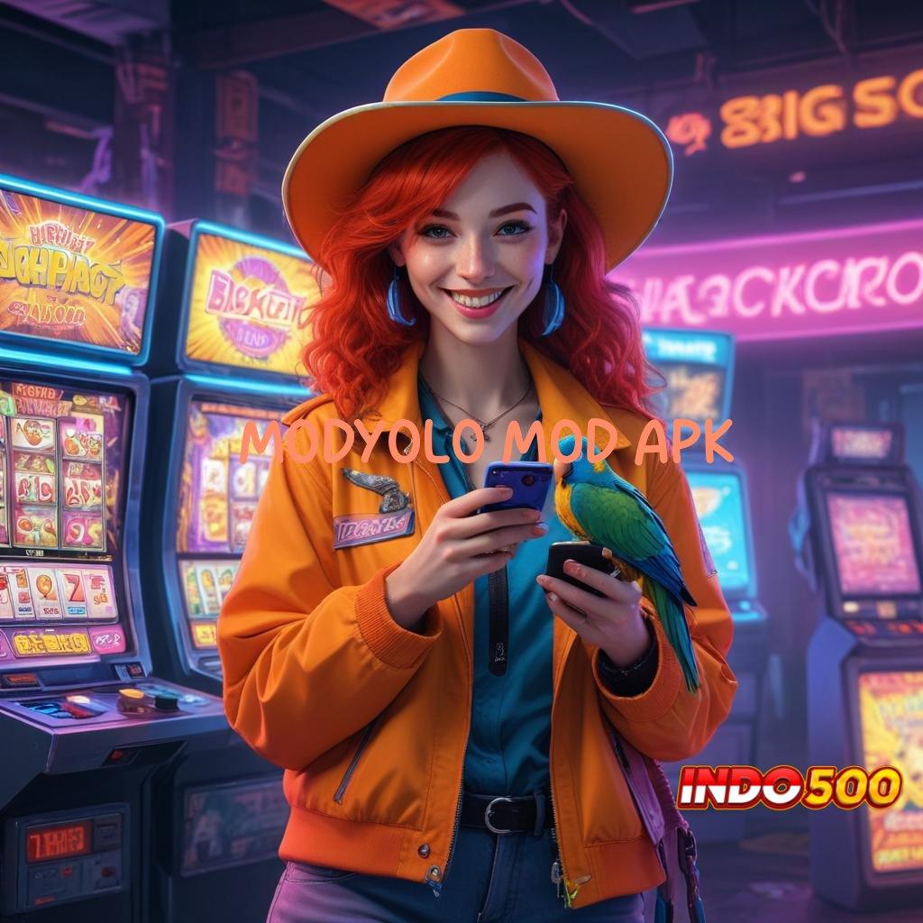 MODYOLO MOD APK ➤ Kawasan Slot Gacor Rezeki Melimpah Setiap Hari