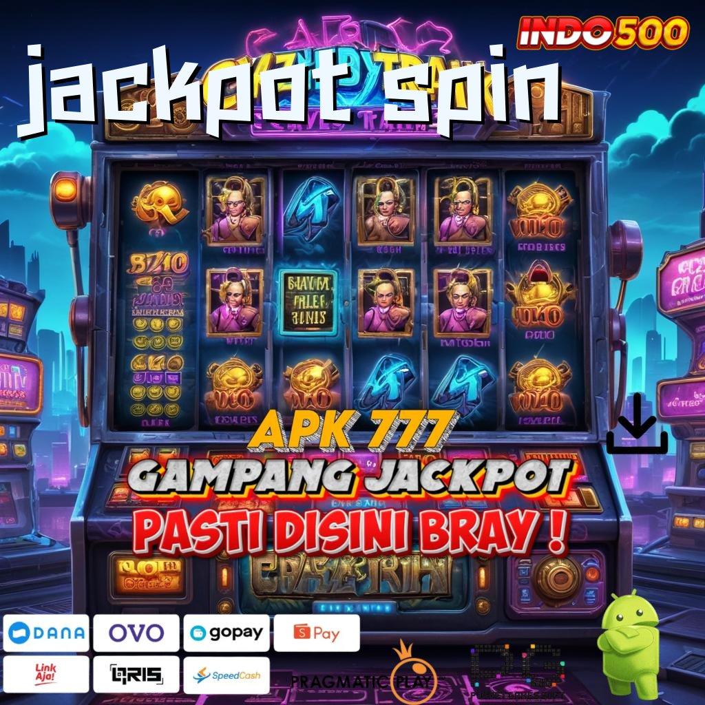 JACKPOT SPIN Aplikasi Gacor Jalur Cepat