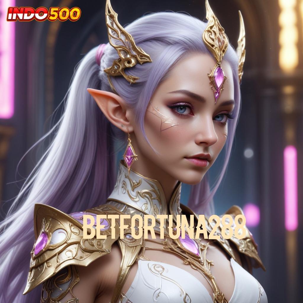 BETFORTUNA288 ⚌ Game Baru Spin Langsung Untuk Keuntungan Maksimal