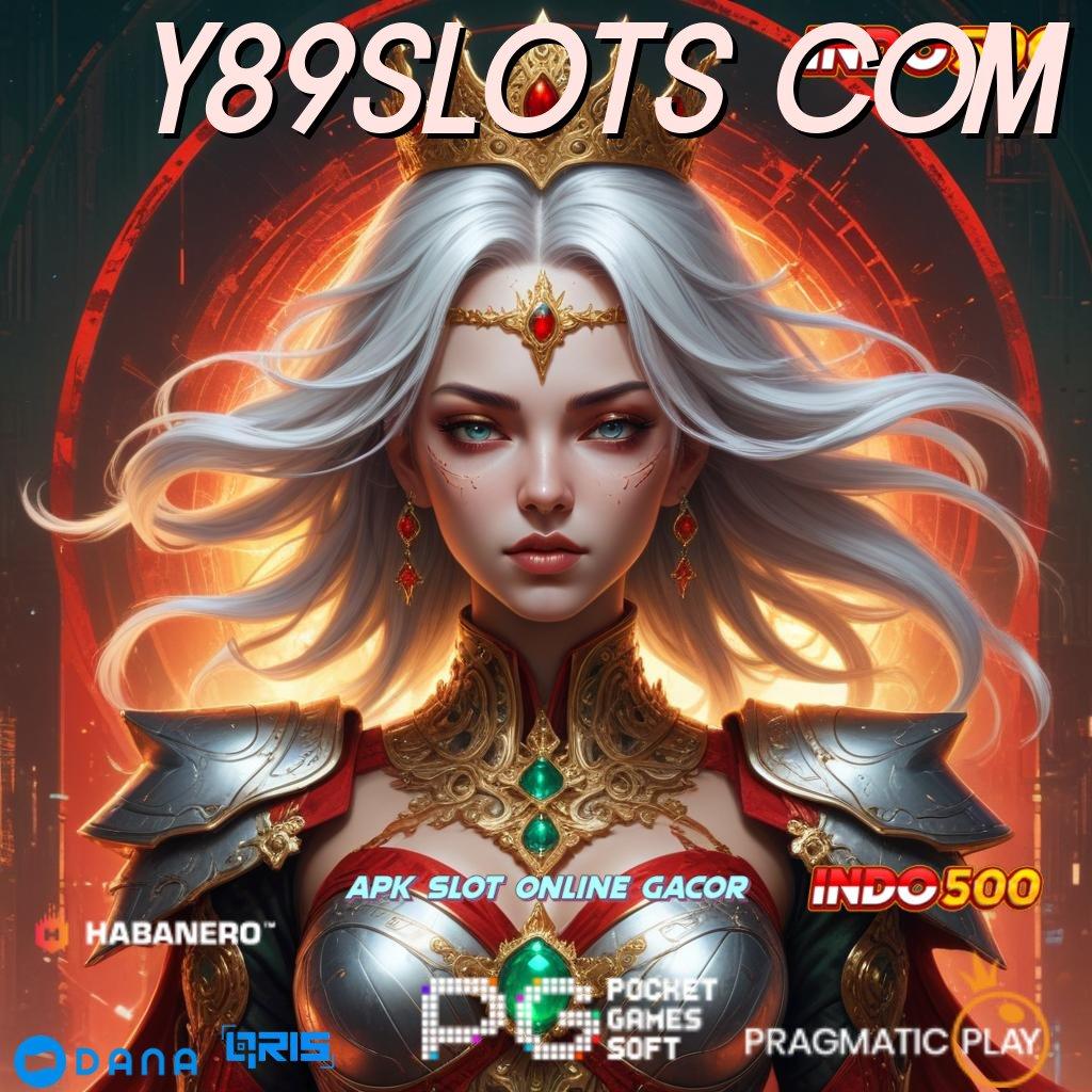 Y89SLOTS COM ➤ APK Event Bonus Versi Terbaru Ruang Akses