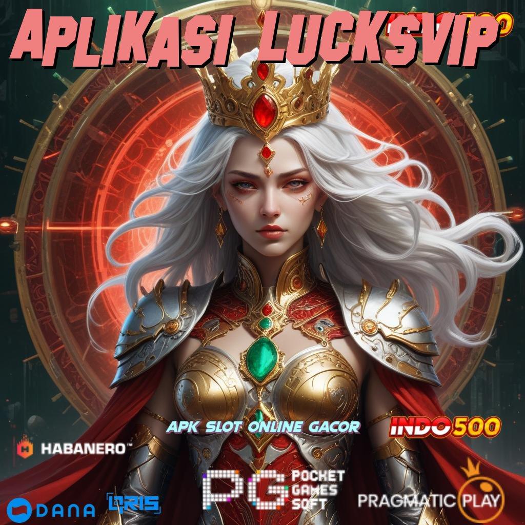 Aplikasi Lucksvip