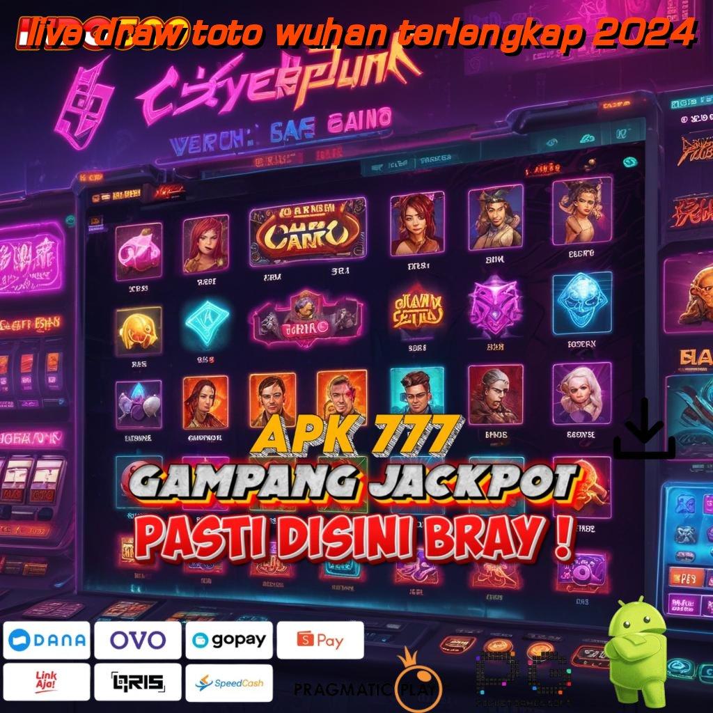 LIVE DRAW TOTO WUHAN TERLENGKAP 2024 Versi Baru Mesin Jackpot Terbaik