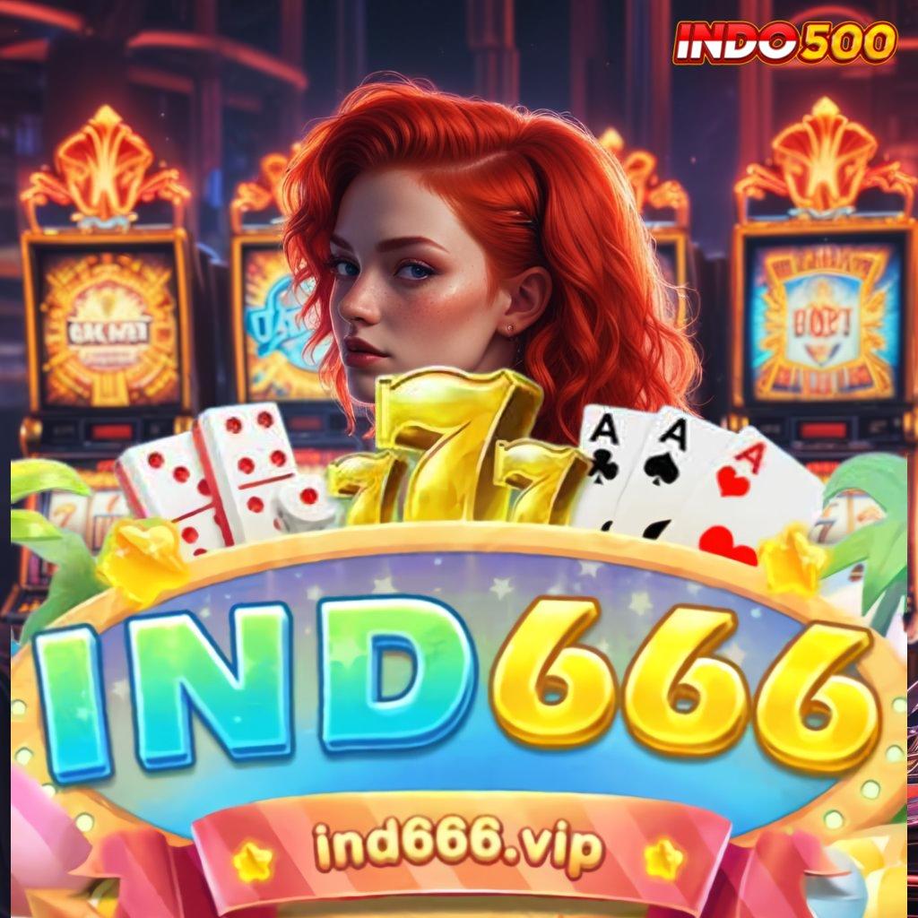 IND666 APK saluran akses mesin sultan langsung cuan hari ini