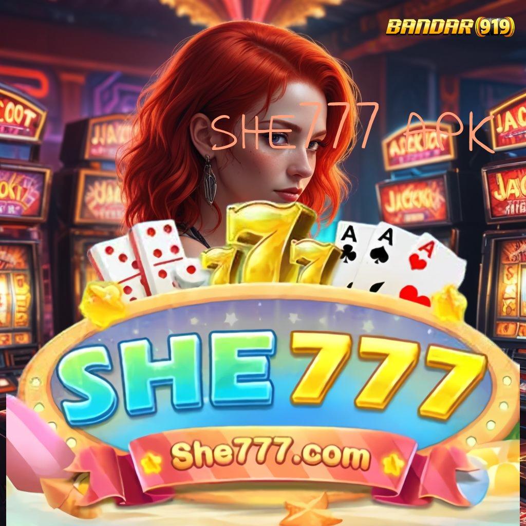 SHE777 APK 🐉 ruang kolaborasi mesin jackpot untung maksimal