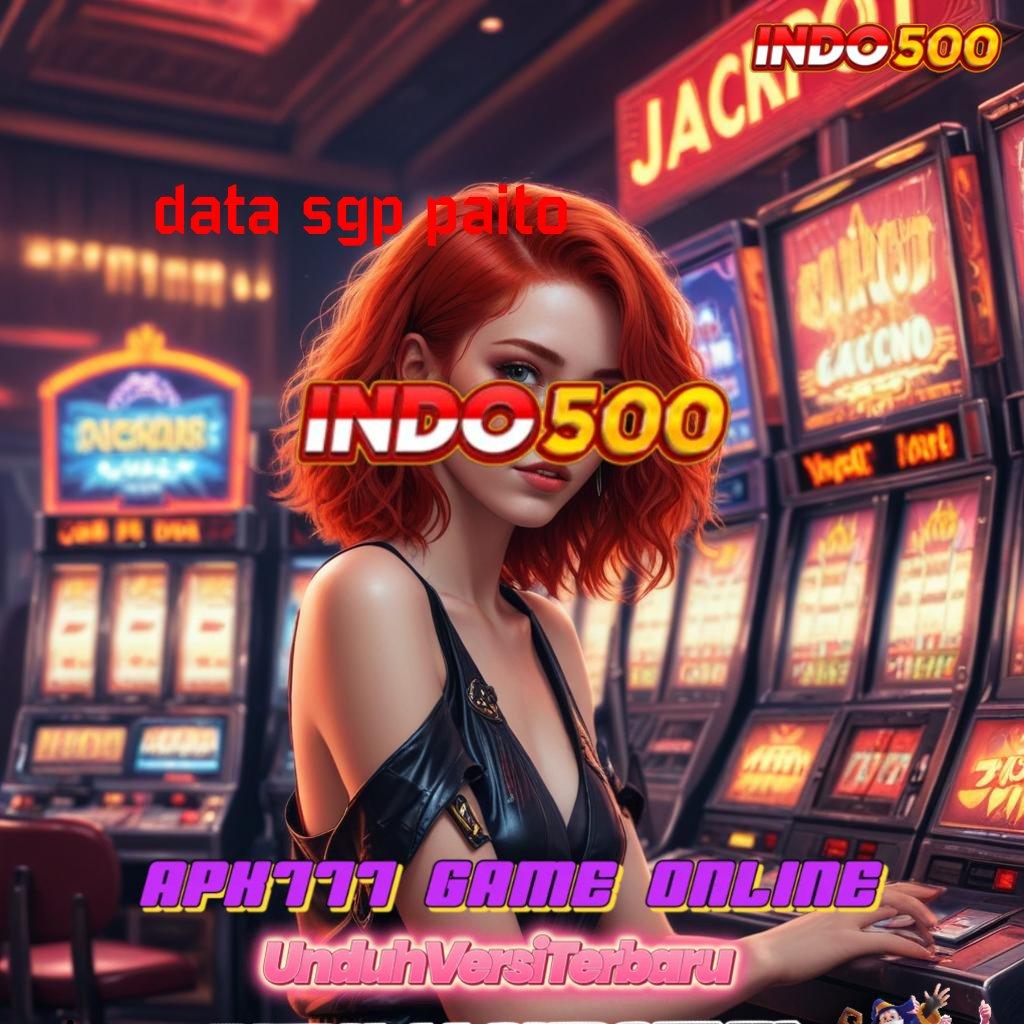 DATA SGP PAITO 🚀 Cukup Gampang Modal Receh Untung Tiada Akhir