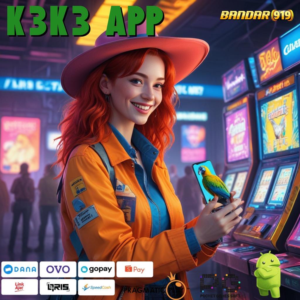 K3K3 APP : jaringan data slot online gampang auto profit