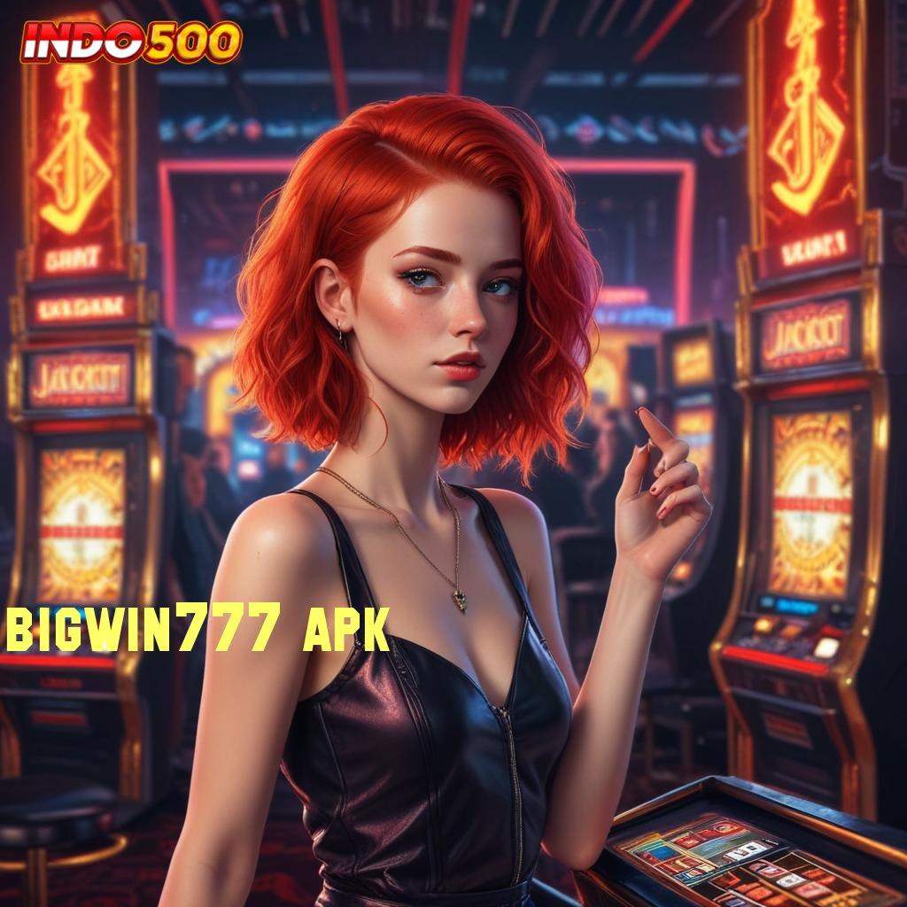 BIGWIN777 APK ⋗ Antarmuka Terbaru Keberhasilan Pasti Didapatkan Sekarang