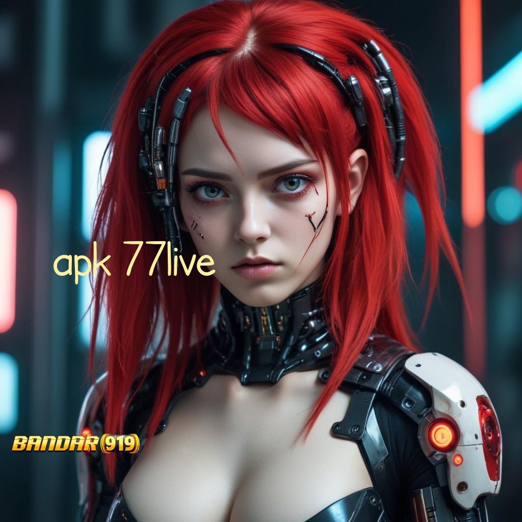 APK 77LIVE ➰ Mesin Slot Dijamin Maxwin Instan