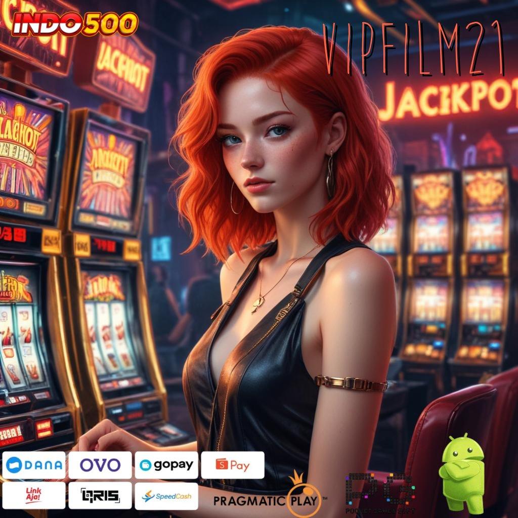 VIPFILM21 Unduhan Versi Terbaru Android Game Gacor