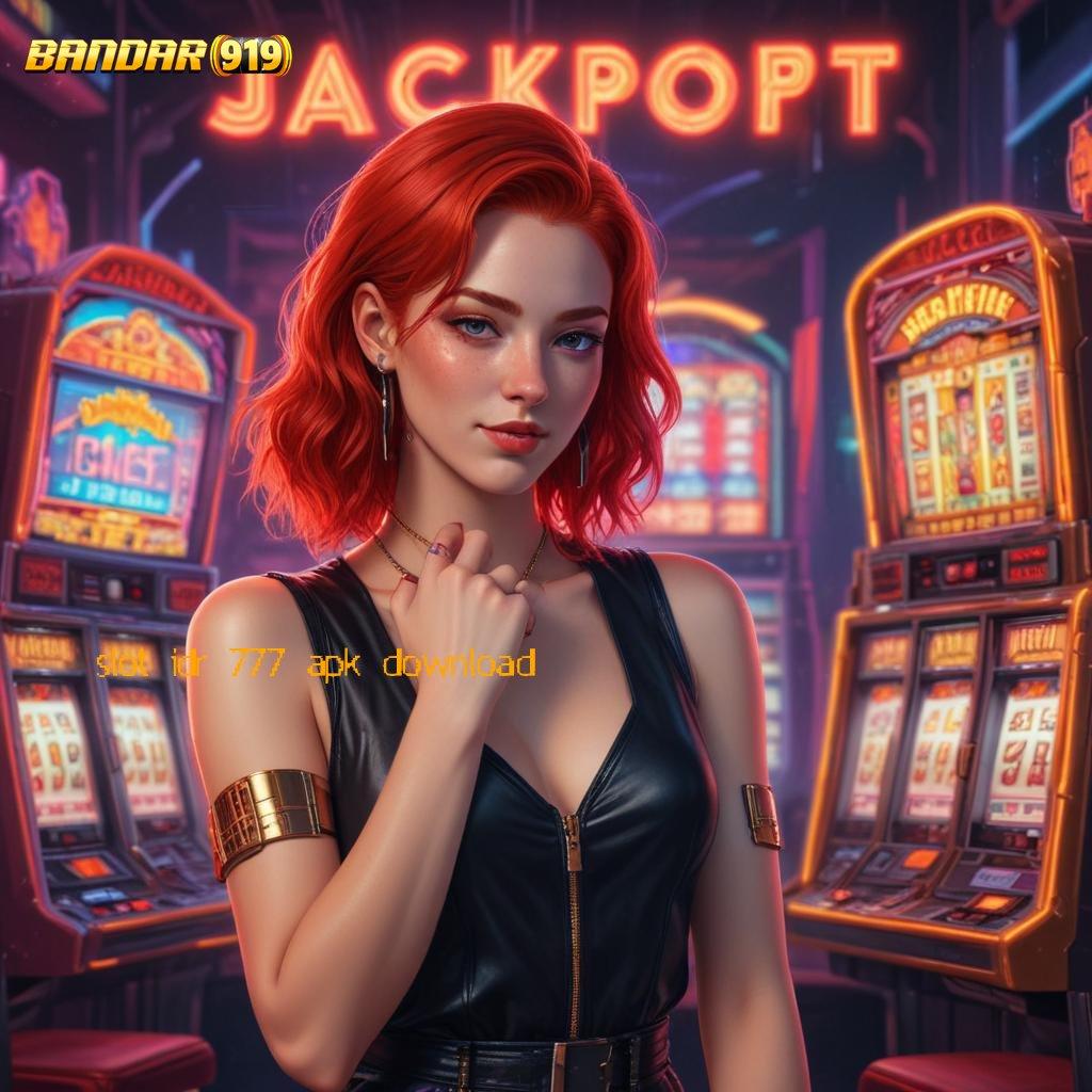 SLOT IDR 777 APK DOWNLOAD ® Mulai Event Baru Maksimalkan Keuntungan Sekarang