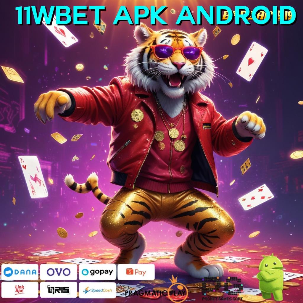 11WBET APK ANDROID , Mesin Slot Thailand Dengan Bonus Tanpa Ribet