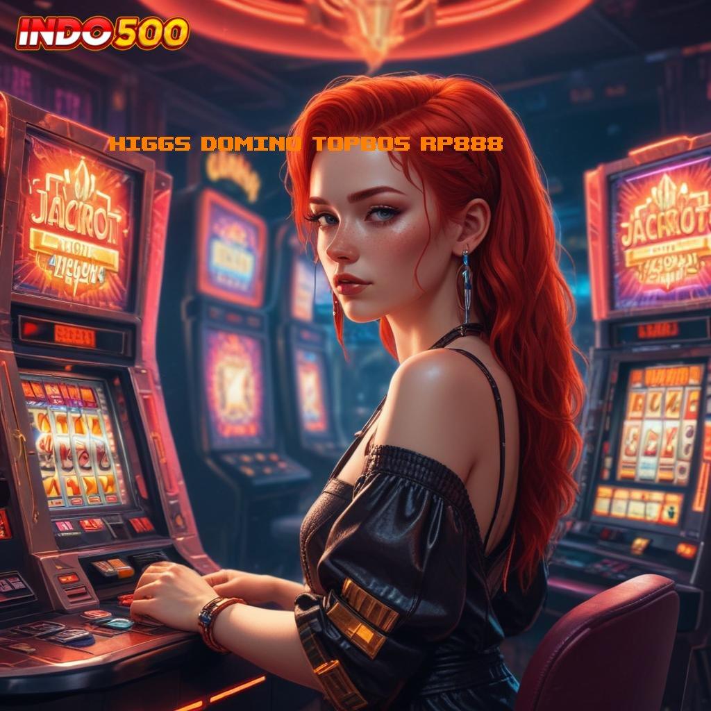 HIGGS DOMINO TOPBOS RP888 🐉 bonus canggih spin langsung tiada batas