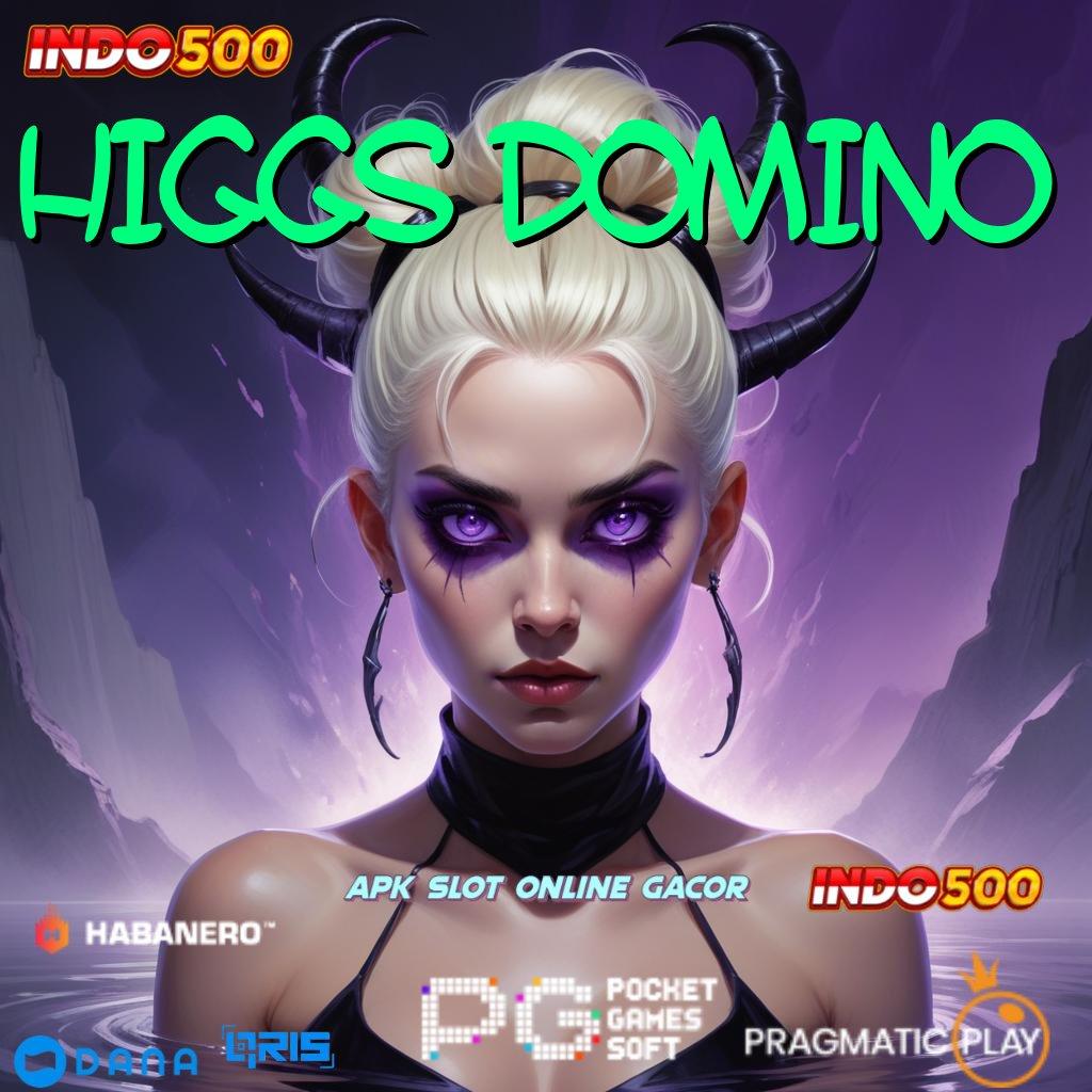 HIGGS DOMINO → Berfokus Pada Scatter Jackpot Auto Melimpah