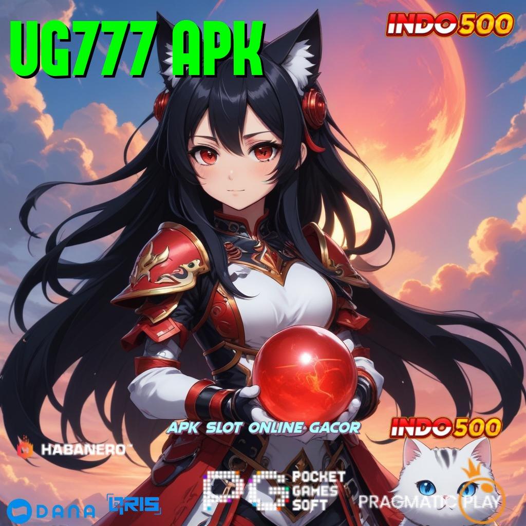 UG777 APK ➜ proses penuh makna