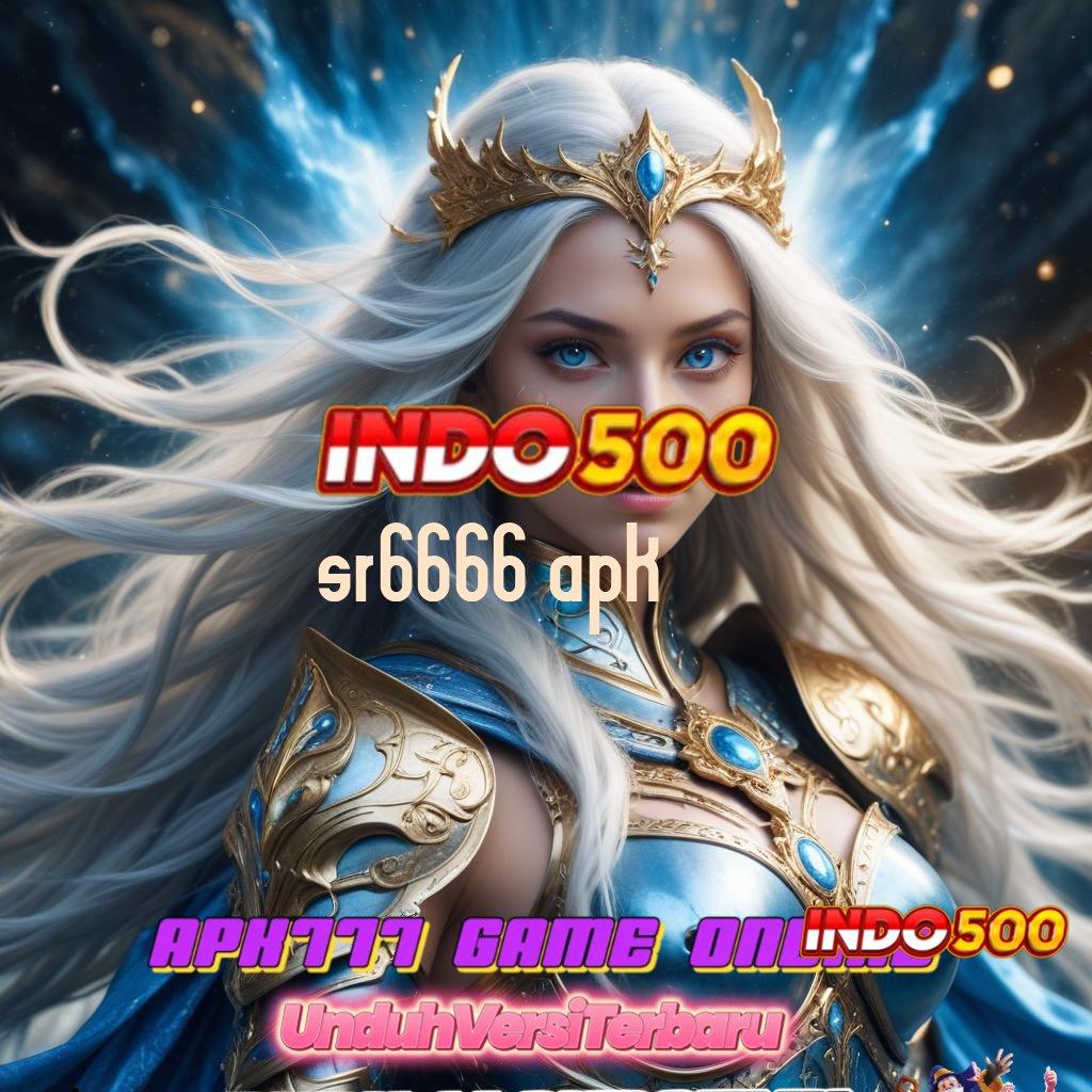 SR6666 APK ⋗ slot cepat deposit dana terjamin