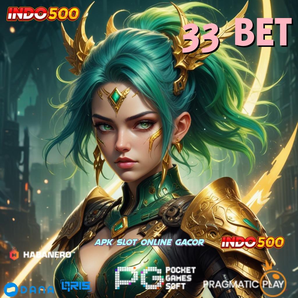 33 BET | slot game tanpa modal apk