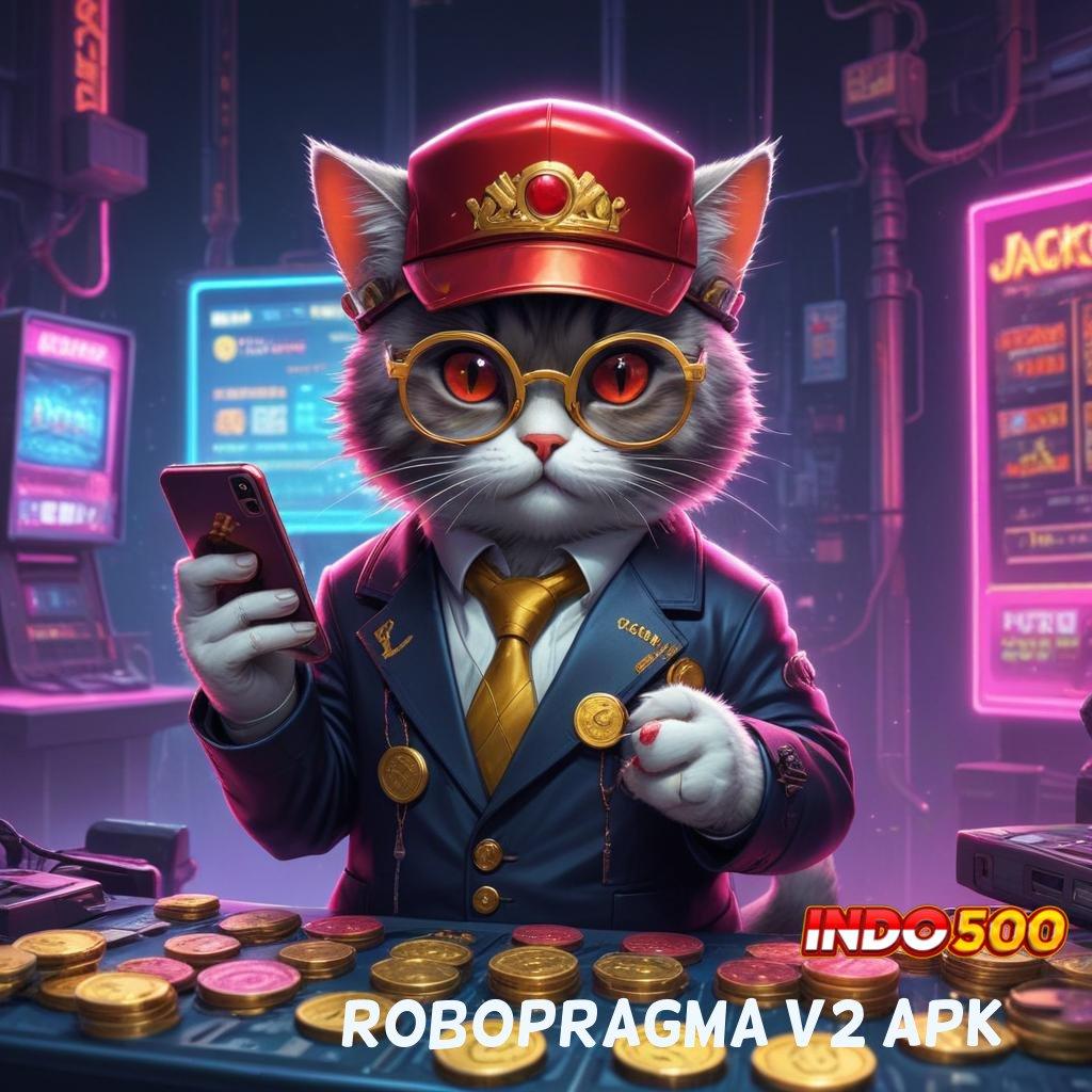 ROBOPRAGMA V2 APK ≫ Dp Bni 15000 Slot Komunitas Thailand