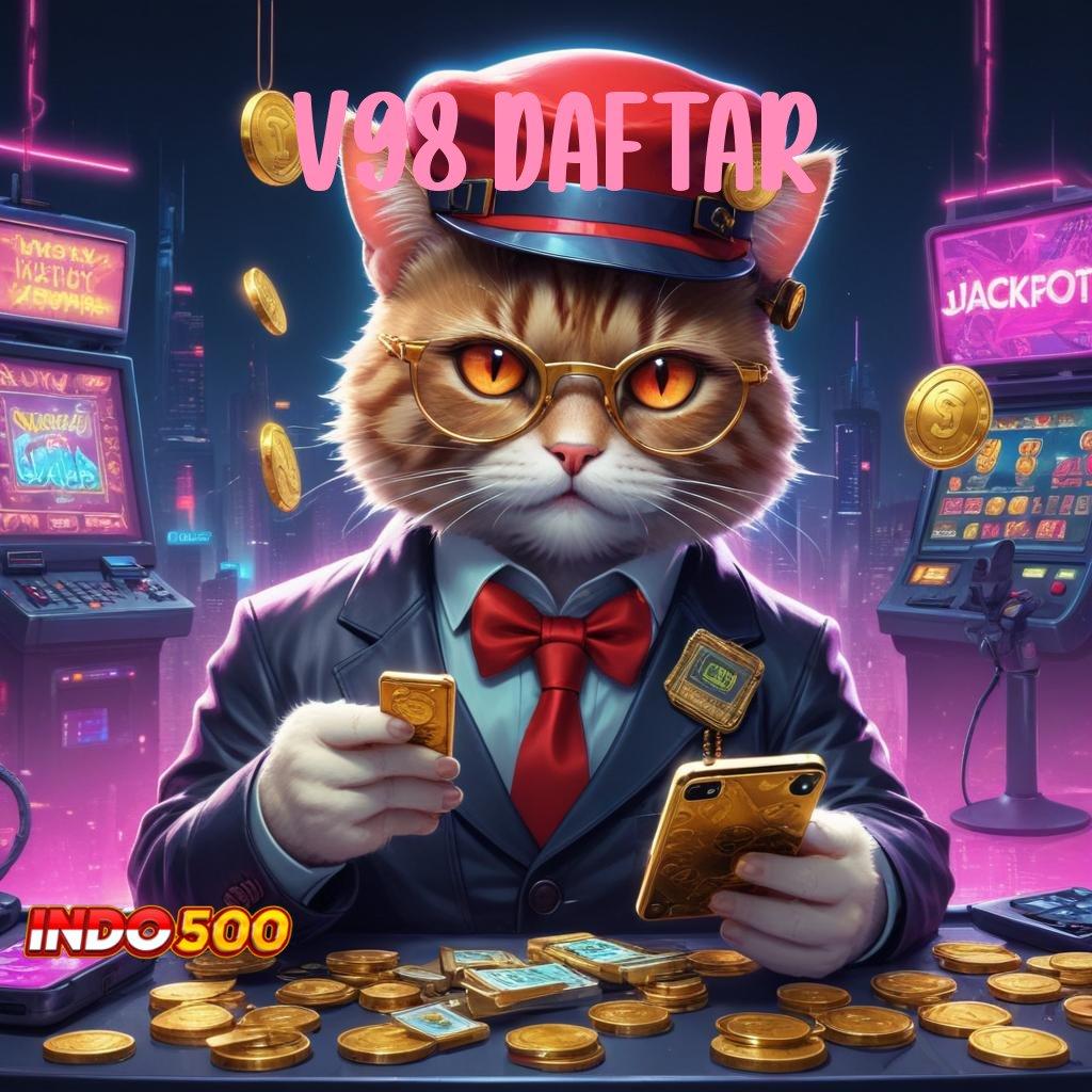 V98 DAFTAR ® ambisius sosial rtp melaju stabil