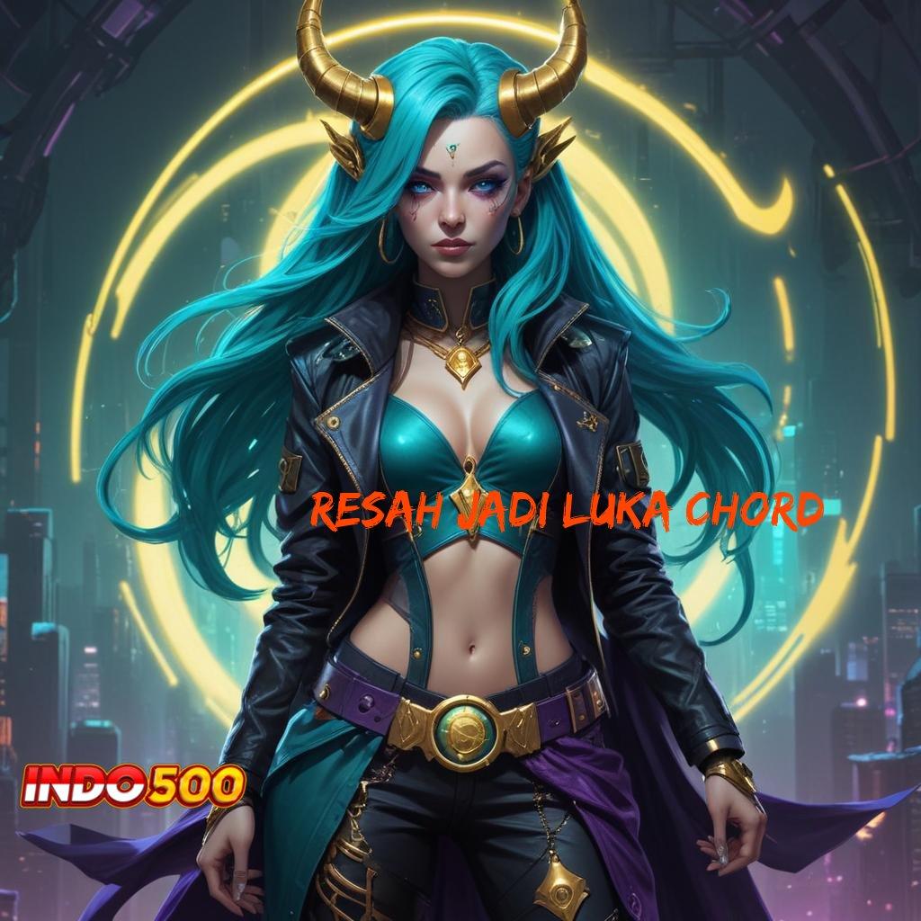 RESAH JADI LUKA CHORD 🔎 kode spin baru untuk jackpot langsung cair