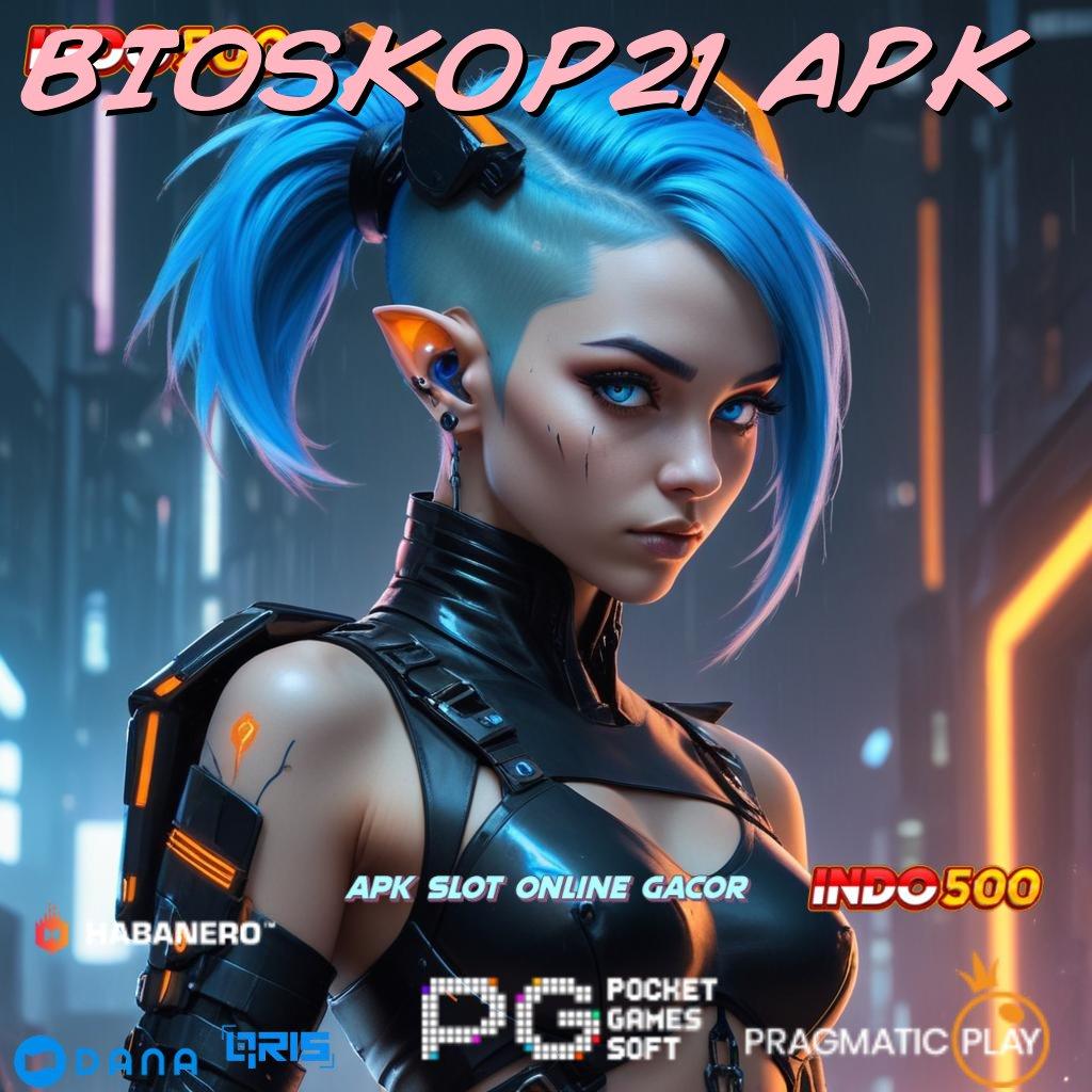 BIOSKOP21 APK ≫ ruang akses bonus instan langsung maxwin sekarang