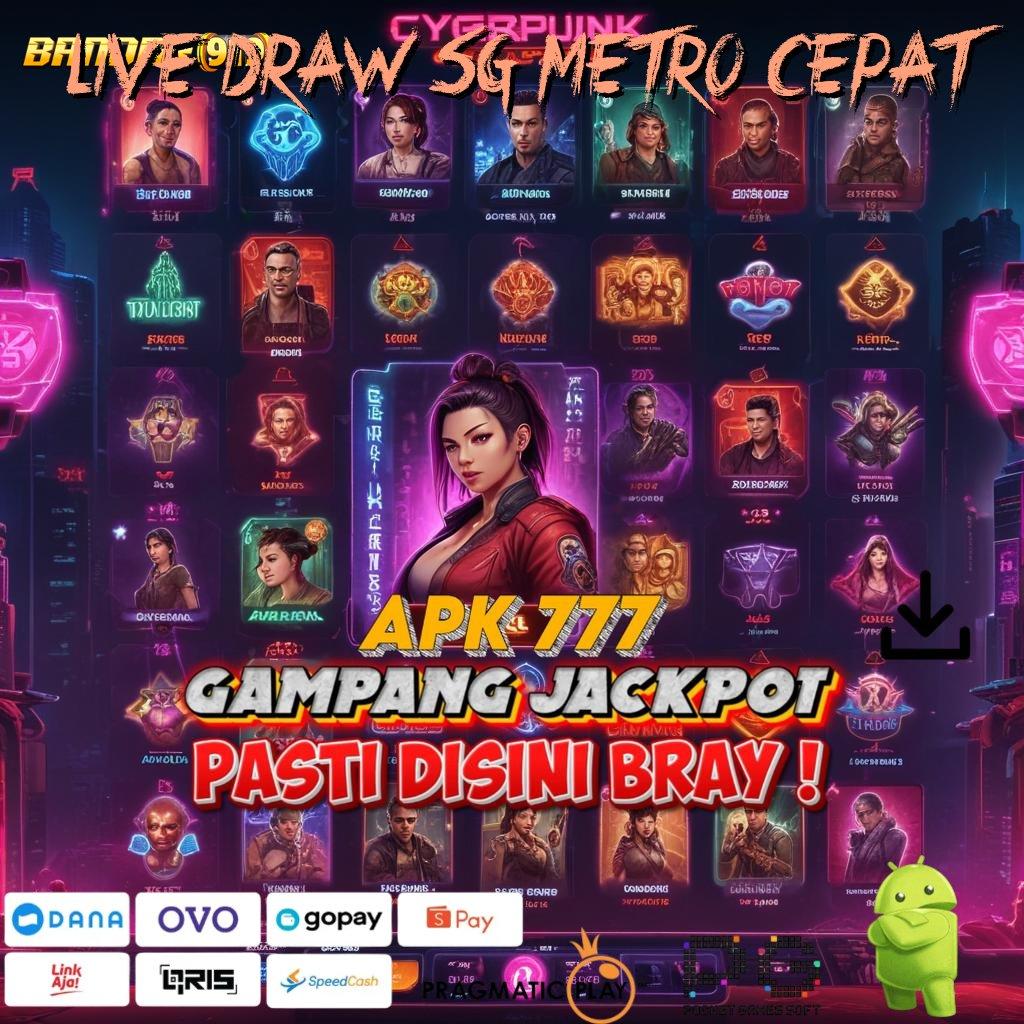 LIVE DRAW SG METRO CEPAT | member baru auto kaya zona game paling gacor