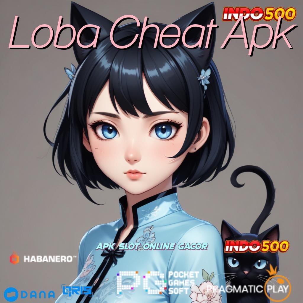 Loba Cheat Apk