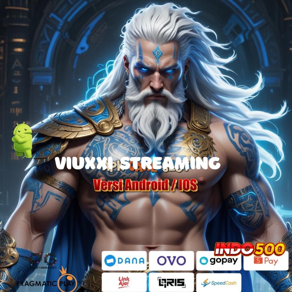 VIUXXI STREAMING 👉 fleksibel main slot dengan keuntungan maksimal