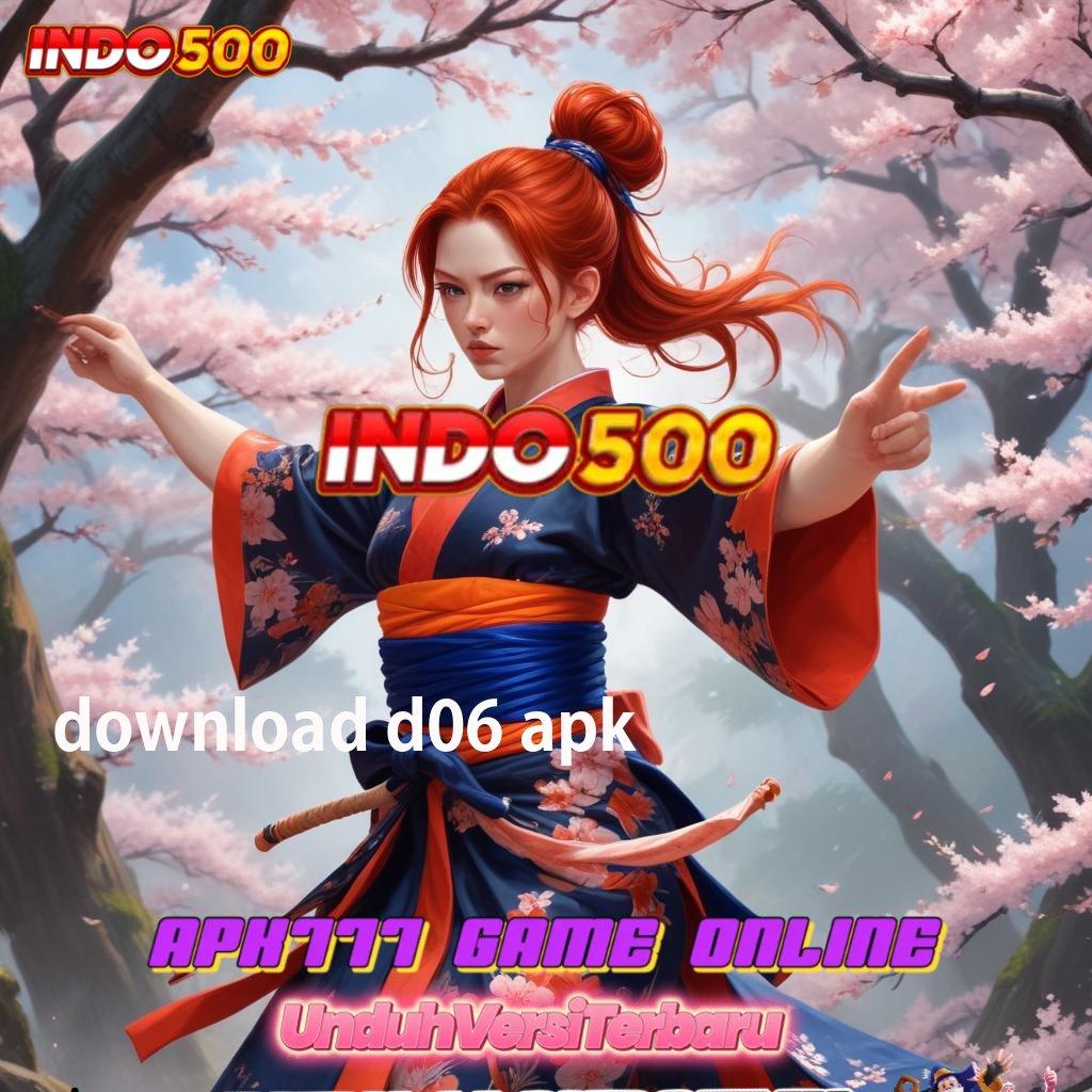 DOWNLOAD D06 APK 🎮 hadiah keberuntungan instan